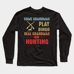 Real Grandmas Go Hunting Long Sleeve T-Shirt